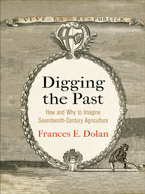 Title details for Digging the Past by Frances E. Dolan - Available